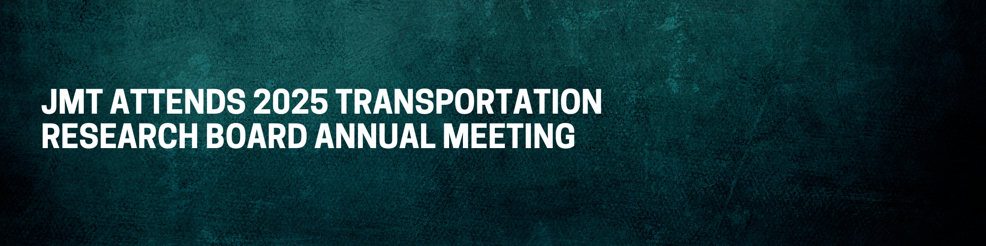 JMT Technology Group Attends Transportation Research Board Annual Meeting banner