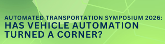 Automated Transportation Symposium 2026: Has Vehicle Automation Turned a Corner? image