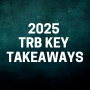 Key Takeaways from the 2025 TRB Annual Meeting image